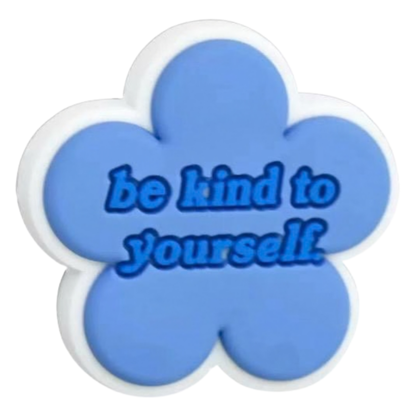 BE KIND TO YOURSELF