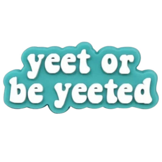 YEET OR BE YEETED